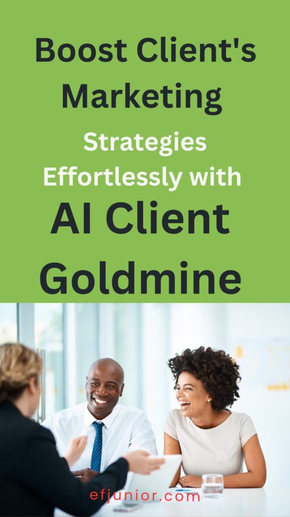 Boost client's Marketing Strategies Effortlessly with AI Client Goldmine