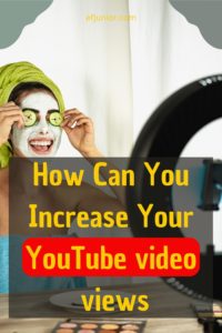 How can you increase your YouTube video views