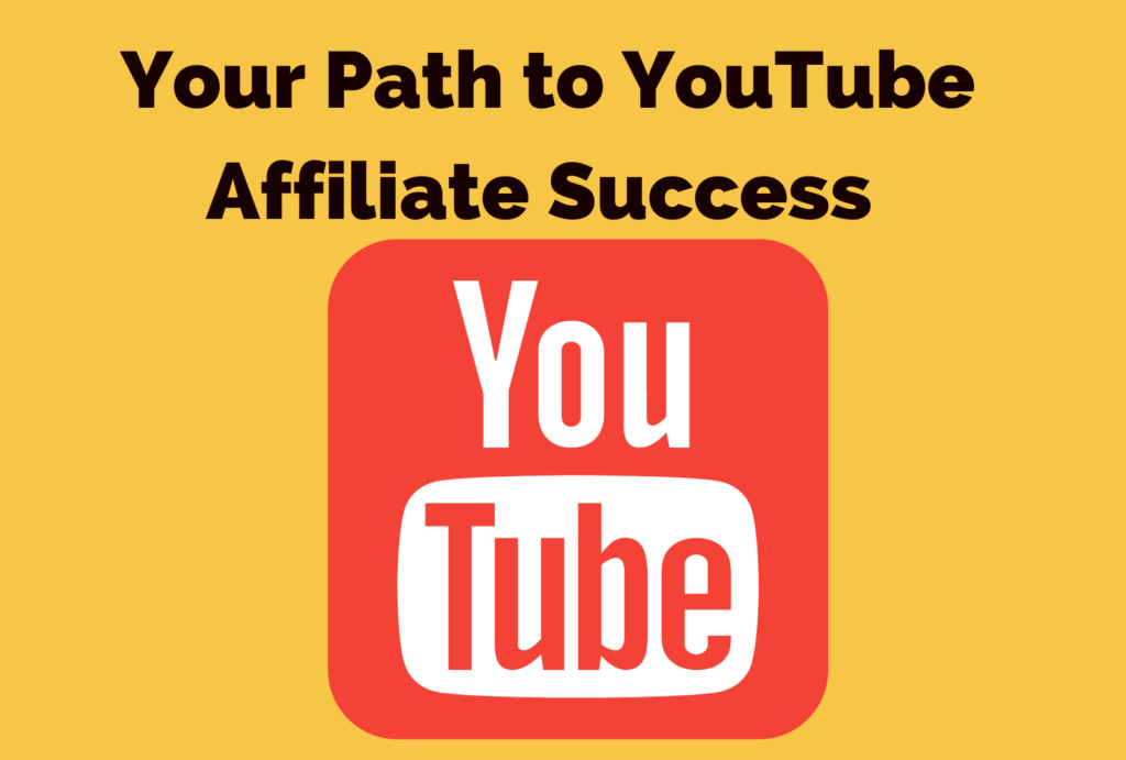 Your Path to YouTube Affiliate Success