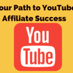 Your Path to YouTube Affiliate Success