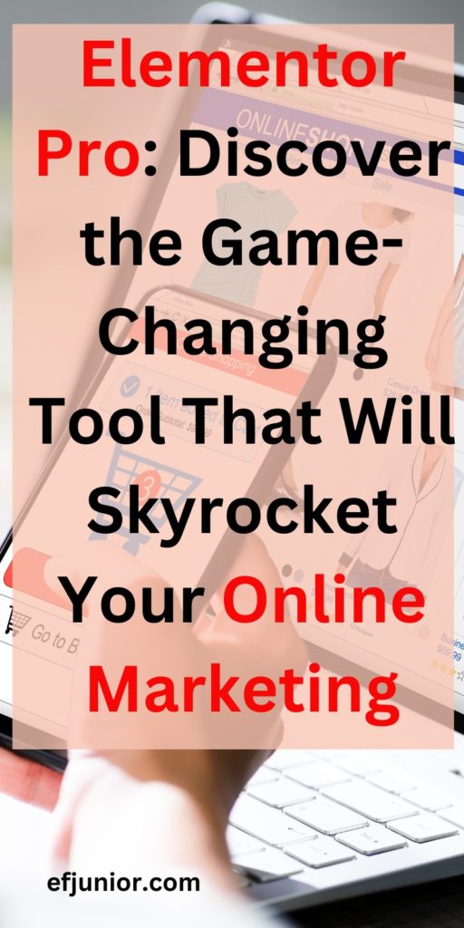 Elementor Pro: Discover the Game-Changing Tool That Will Skyrocket Your Online Marketing